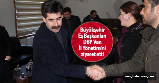 Van Büyükşehir Eş Başkanları, DBP Van İl Yönetimini ziyaret etti!Van haberleri