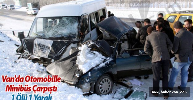 Van'da Otomobille Minibüs Çarpıştı: 1 Ölü 1 Yaralı