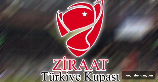 Ziraat Türkiye Kupası'da son 16'da kim kimle eşleşti!İşte eşleşmeler