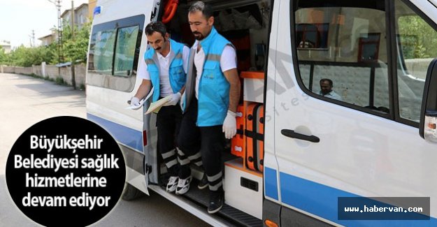 Büyükşehir'den sağlık hizmetlerine tam gaz devam-Van haberleri