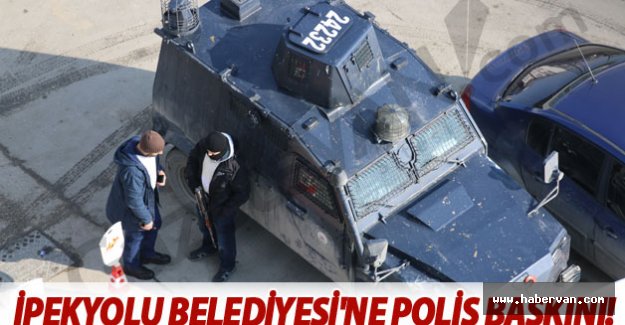 İpekyolu Belediyesi'ne Polis Baskını!
