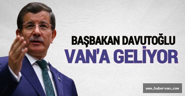 Davutoğlu Van'a Geliyor!Van haberleri