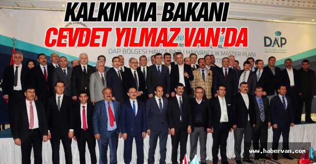 Kalkınma Bakanı Cevdet Yılmaz Van’da-Van haberleri