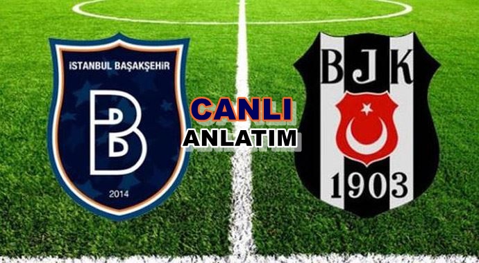 M.Başakehir Beşiktaş maçını canlı anlatım radyo dinle!MBFK-BJK maçı kaç kaç!