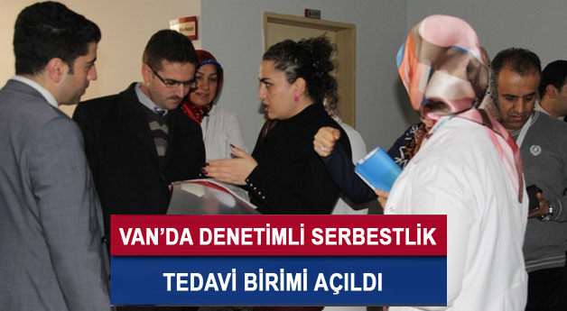 Van'da Denetimli Serbestlik Tedavi Birimi Açıldı