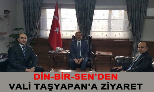 DİN-BİR-Sen'den Valiye Ziyaret