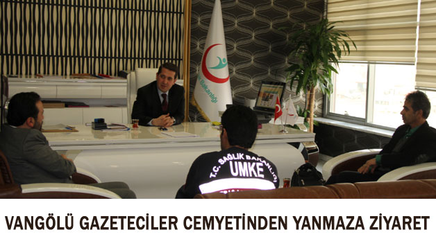 Vangölü Gazeteciler Cemiyetinin Sağlık Müdürü Yanmaza Ziyaret