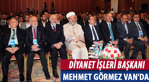 Diyanet İşleri Başkanı Mehmet Görmez Van'da