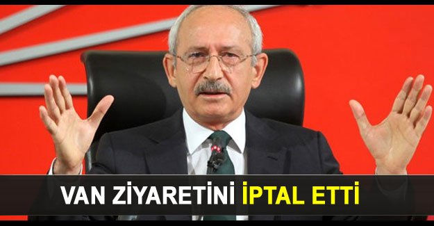 Kemal Kılıçdaroğlu'nun Van programı iptal - Son Dakika Van Haberleri