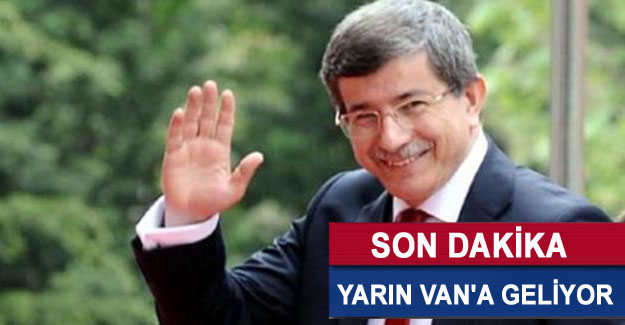 Başbakan Davutoğlu yarın Van'a geliyor (özel haber)