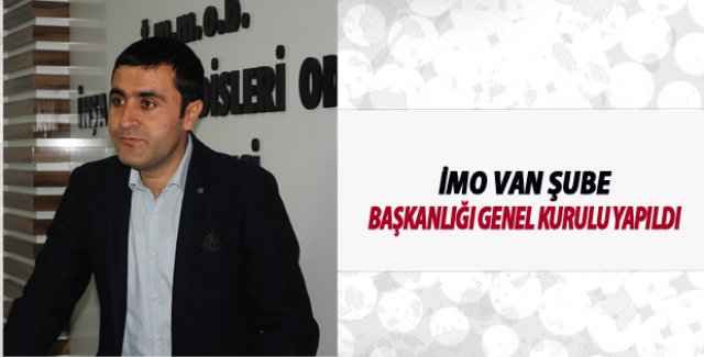 İMO Van Şube Başkanlığı 13.Genel Kurulu Yapıldı