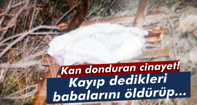 Elazığ'da cani evlatlar öldürdükleri babalarını yakmak isterken yakayı ele verdiler!