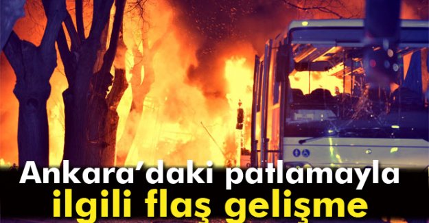 Ankara'daki Patlama ile ilgili önemli gelişme