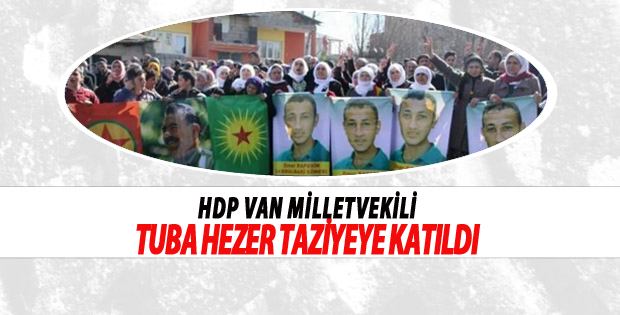 HDP Van Milletvekili Tuba Hezer o taziyeye katıldı
