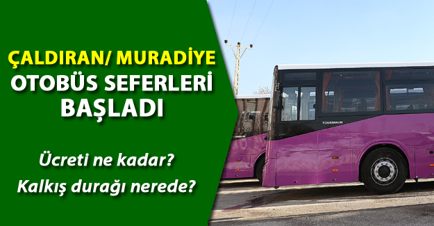 Çaldıran ve Muradiye'de belediye otobüs seferleri başladı