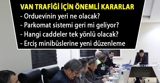 Van Trafiği için önemli kararlar alındı - Son Dakika Van Haberleri