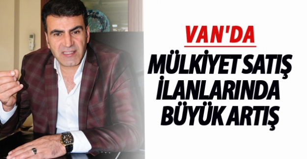 Van'da Mülkiyet satış ilanlarında patlama yaşanıldı- Son Dakika Van Haberleri