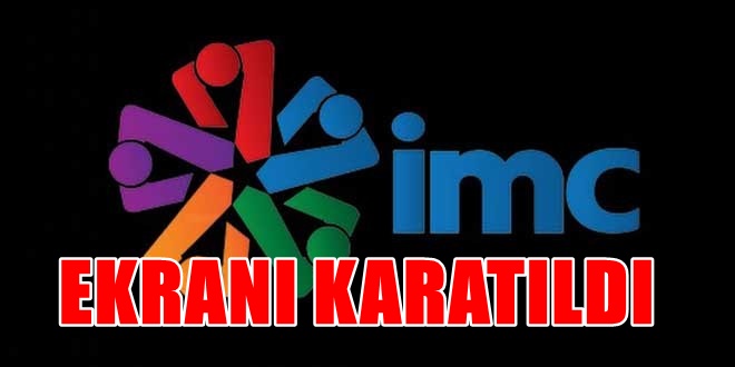 İMCTV'nin ekranı karatıldı!