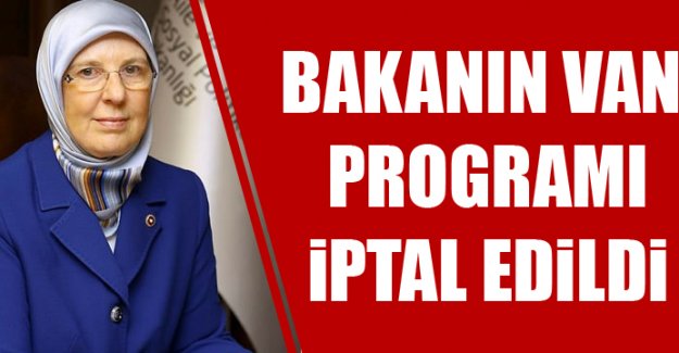 Bakan Ramazanoğlu'nun Van'da yapacağı programa iptal edildi
