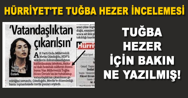 Hürriyet Gazetesi'nde Tuğba Hezer incelemesi! - Van Son Dakika Haberleri