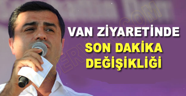 Demirtaş'ın Van Programında Flaş Gelişme