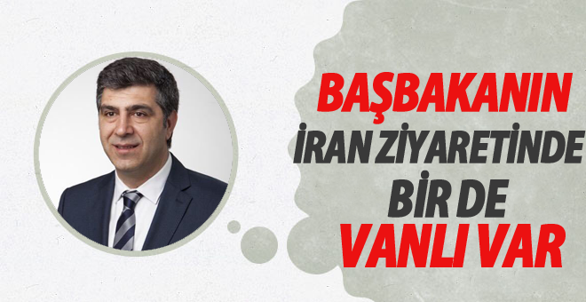 Vanlı işadamı Başbakan ile birlikte İran'a gidiyor