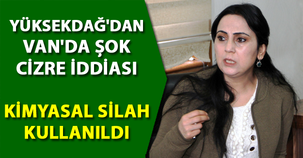 Van'da Figen Yüksekdağ'dan Flaş Açıklama