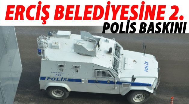 Erciş Belediyesine Polis Baskını-Son dakika Erciş Haberleri