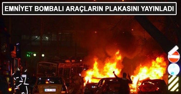 Emniyet 20 bombalı aracın plakasını yayınladı İşte bombalı araç plakaları