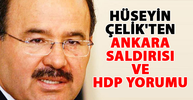 Hüseyin Çelik: HDP'nin tavrını önemsiyorum