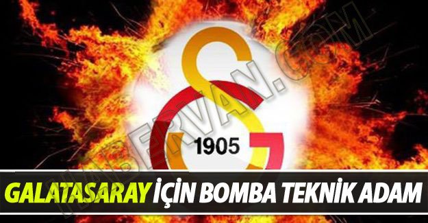 Galatasaray için bomba teknik adam