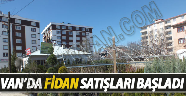 Van'da Fidan Satışları Başladı