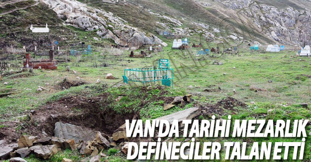 Van'da Tarihi Mezalık talan edildi