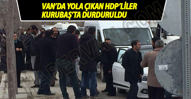 Van'da HDP'liler Durduruldu