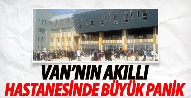 Van'da Akıllı Hastanede Büyük Panik
