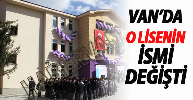 Van'da O Lisenin İsmi Değişti