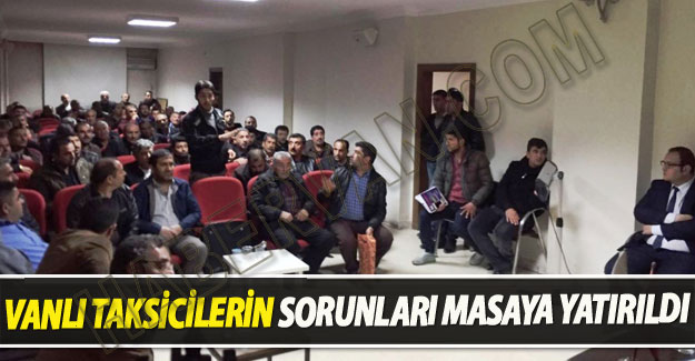 Vanlı Taksiciler sorunlarını masaya yatırdı