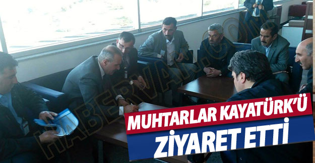 Muhtarlar Kayatürk'ü Ziyaret Etti