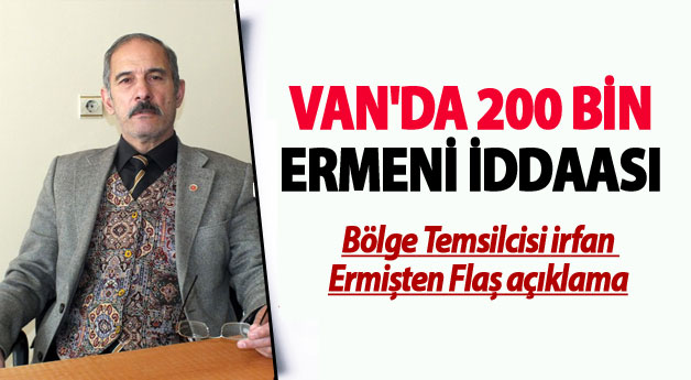 Van'da 200 Bin Ermeni İddaası