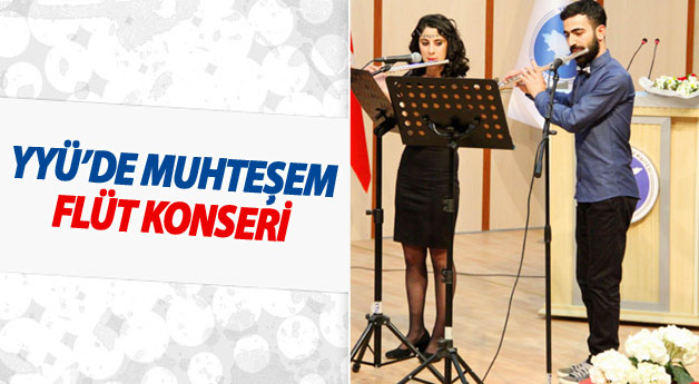 YYÜ'DE Muhteşem Flüt Konseri