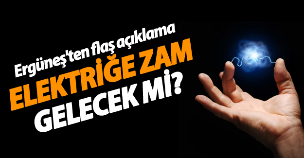 Elektriğe zam gelecek mi?