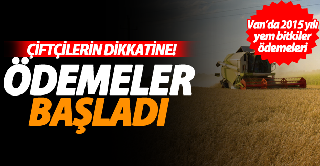 Van'da 2015 yılı yem bitkileri destekleme ödemeleri başladı