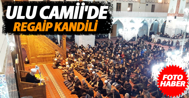 Van Ulu Camii'de Regaip kandili