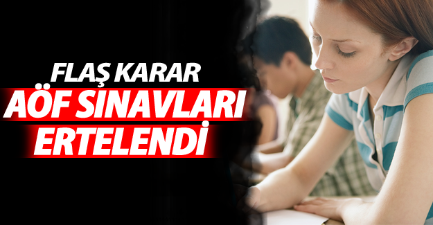 3 İlde AÖF Sınavları Ertelendi