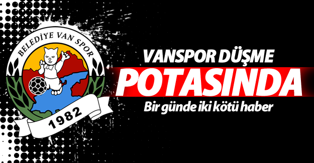 Vanspor düşme potasına girdi!
