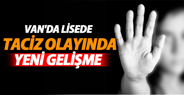 Van'da lisede taciz olayında yeni gelişme