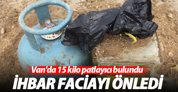 Van'da 15 kilo patlayıcı bulundu