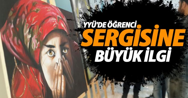 YYÜ’de Öğrenci sergisine büyük ilgi