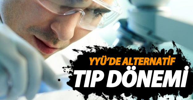 YYÜ’de alternatif Tıp dönemi