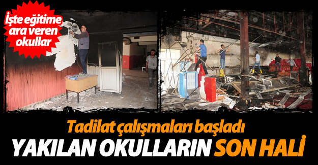 Yakılan okulların son hali! Tadilat çalışmaları başladı